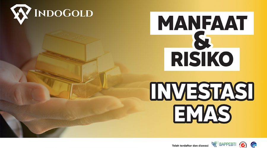 Newsletter IndoGold Manfaat dan Risiko Investasi Emas Mei 2024