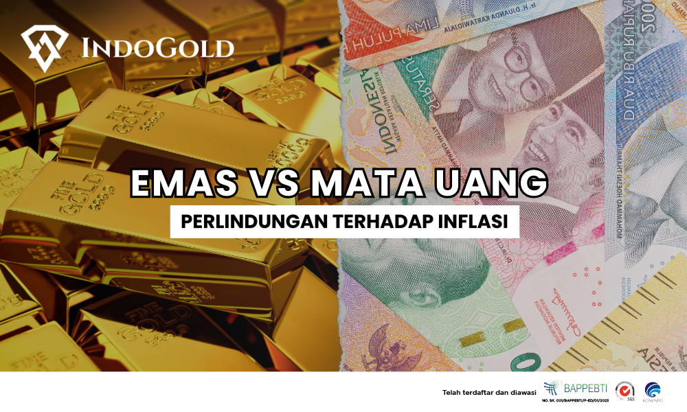 Emas VS Mata Uang Perlindungan terhadap Inflasi 1